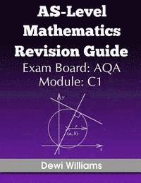 AS-Level Mathematics Revision Guide (AQA C1) 1