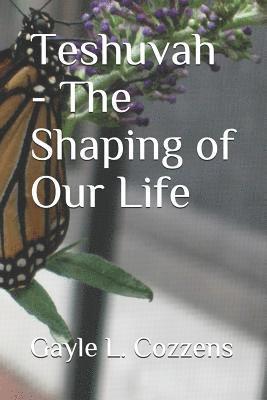 Teshuvah - The Shaping of Our Life 1
