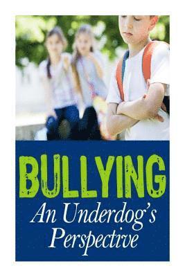 bokomslag Bullying: An Underdog's Perspective