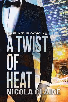 bokomslag A Twist Of Heat (H.E.A.T. Book 2.5)