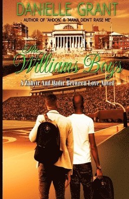 The Williams Boys: A Zahyir And Qadir Between Love Novel 1