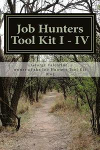 bokomslag Job Hunters Tool Kit I - IV: : More Power for Your Hunt