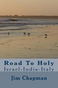 bokomslag Road To Holy: Israel-India-Italy