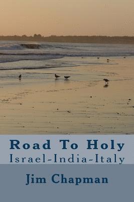 Road To Holy: Israel-India-Italy 1