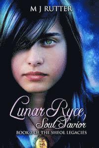 bokomslag Lunar Ryce, Soul Savior.: Book 3 of the Sheol Legacies