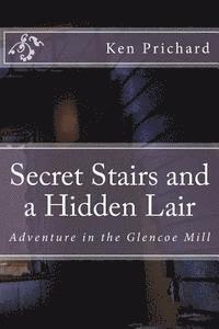 bokomslag Secret Stairs and a Hidden Lair: Adventure in the Glencoe Mill