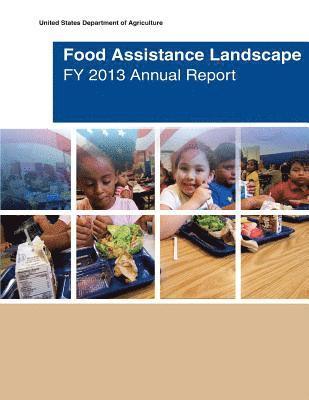 Food Assistance Landscape FY 2013 Annual Report