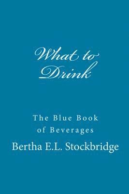What to Drink: The Blue Book of Beverages