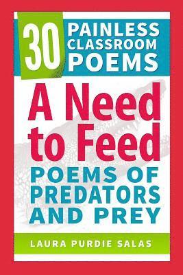 bokomslag A Need to Feed: Poems of Predators and Prey