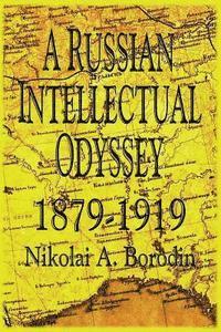 bokomslag A Russian Intellectual Odyssey 1879-1919: Electronic Version