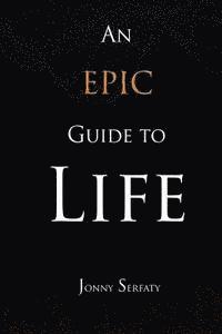 bokomslag An Epic Guide to Life