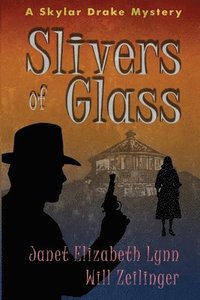 bokomslag Slivers of Glass: A Skylar Drake Mystery