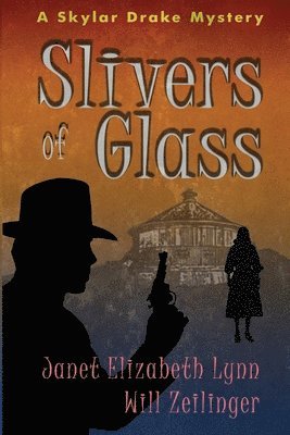 Slivers of Glass: A Skylar Drake Mystery 1
