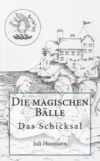 bokomslag Die magischen Bälle: Das Schicksal