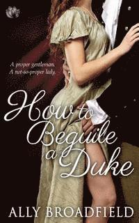 bokomslag How to Beguile a Duke