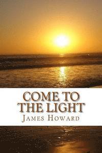 Come To The Light