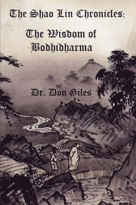 bokomslag The Shao Lin Chronicles: The Wisdom of Bodhidharma