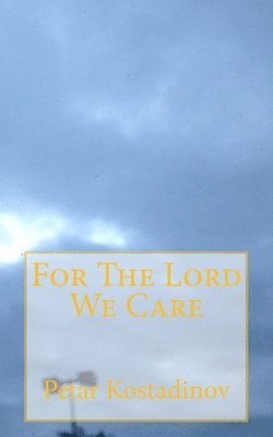 For The Lord We Care 1