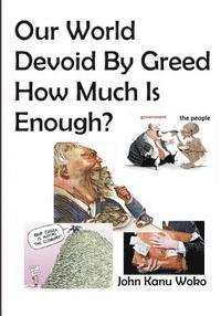 Our World Devoid By Greed: How Much Is Enough? 1