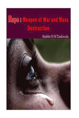 Rape: Weapon of War and Mass Destruction 1