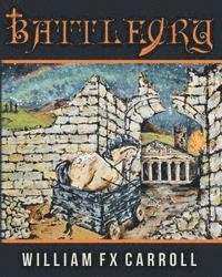 William F. X. Carroll Tlw - BattleCry: The Case for The Spirit of Men and Its Rite of Passage, Häftad