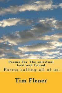 bokomslag Poems For The spiritual Lost and Found: Poems calling all of us