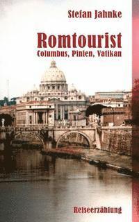 bokomslag Romtourist: Columbus, Pinien, Vatikan