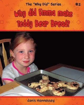 bokomslag Why Did Emma Make Teddy Bear Bread?