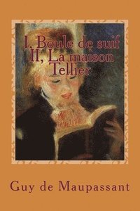 bokomslag I, Boule de suif - II, La maison Tellier