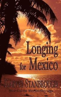 bokomslag Longing for Mexico: a Wes Crowley novel
