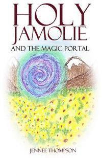 bokomslag Holy Jamolie and the Magic Portal