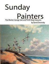 bokomslag Sunday Painters: Flea Market, Garage Sale & Thrift Shop Treasures.