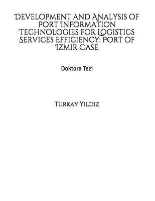 Development and Analysis of Port Information Technologies for Logistics Services Efficiency: Port of Izmir Case 1