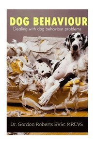 bokomslag Dog Behaviour: Dealing with dog behaviour problems