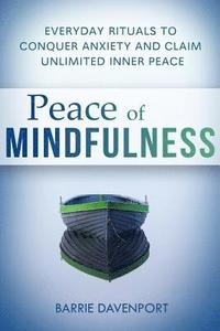 bokomslag Peace of Mindfulness: Everyday Rituals to Conquer Anxiety and Claim Unlimited Inner Peace