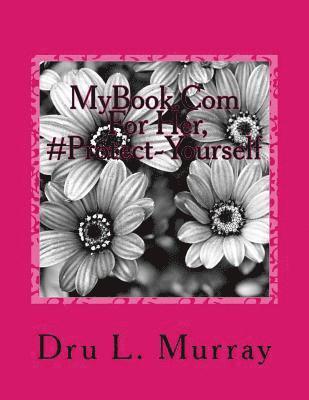 bokomslag MyBook.Com For Her, #Protect-Yourself