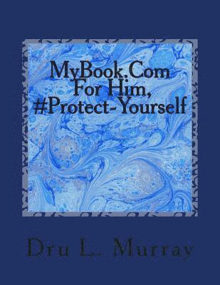 bokomslag MyBook.Com For Him, #Protect-Yourself