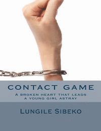 bokomslag contact game: A broken heart that leads a young girl astray