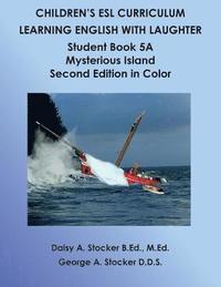 bokomslag Children's ESL Curriculum: Learning English with Laughter: Student Book 5A: Mysterious Island Second Edition in Color