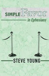 bokomslag SIMPLE Favor in Ephesians: A Self-Guided Journey through the Book of Ephesians