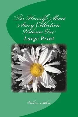 'Tis Herself: Short Story Collection Volume One: Large Print 1