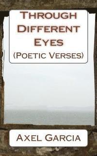 Through Different Eyes: (Poetic Verses) 1