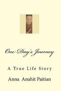 Anna Anahit Paitian - One Day's Journey: My Life Story In Soviets, Häftad