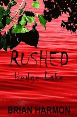 Rushed: Hedge Lake 1
