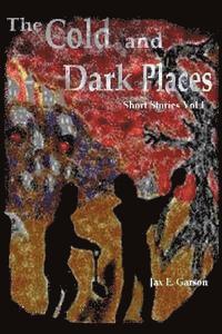 The Cold and Dark Places 1