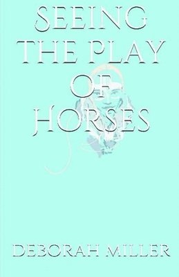 Seeing the Play of Horses 1