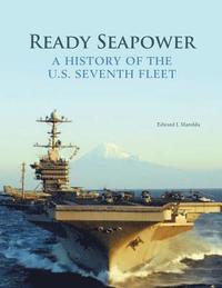 bokomslag Ready Seapower: A History of the U.S. Seventh Fleet (Color)