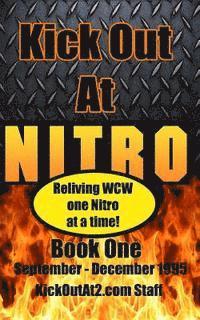bokomslag Kick Out At Nitro! - Volume 1 - September - December 1995: Reliving WCW one Nitro at a time.