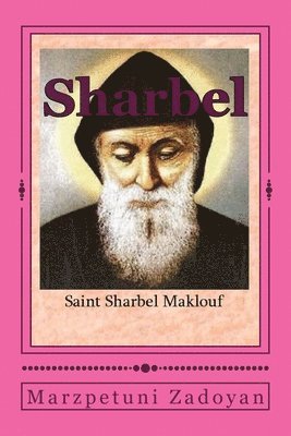 bokomslag St. Sharbel: Saint Sharbel Maklouf