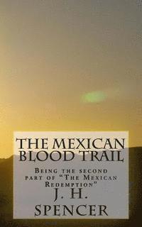 bokomslag The Mexican Blood Trail: El Rastro de Sangre Mexicana